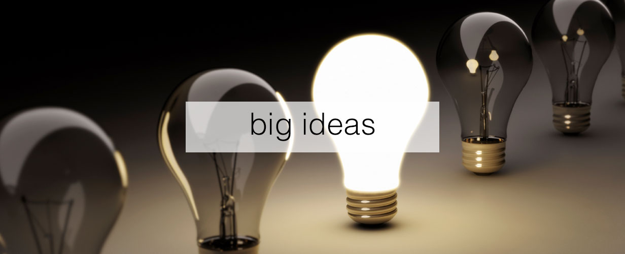 big ideas